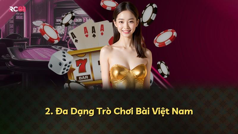 2. Đa Dạng Trò Chơi Bài Việt Nam