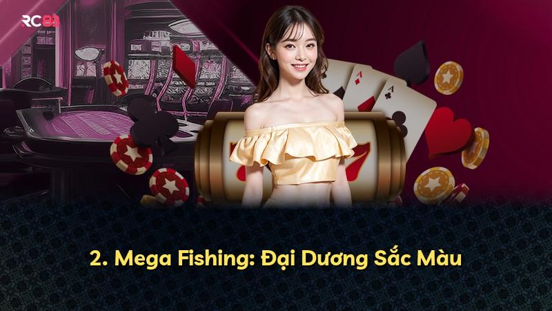 2. Mega Fishing: Đại Dương Sắc Màu