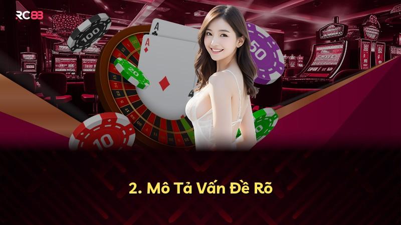 2. Mô Tả Vấn Đề Rõ