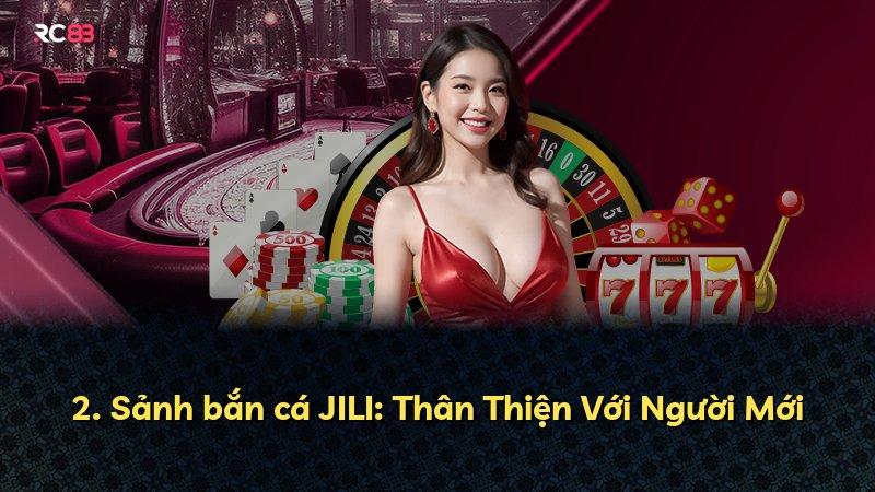 2. Sảnh bắn cá JILI: Thân Thiện Với Người Mới