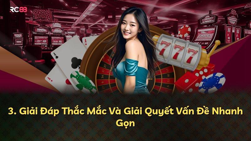 3. Giải Đáp Thắc Mắc Và Giải Quyết Vấn Đề Nhanh Gọn