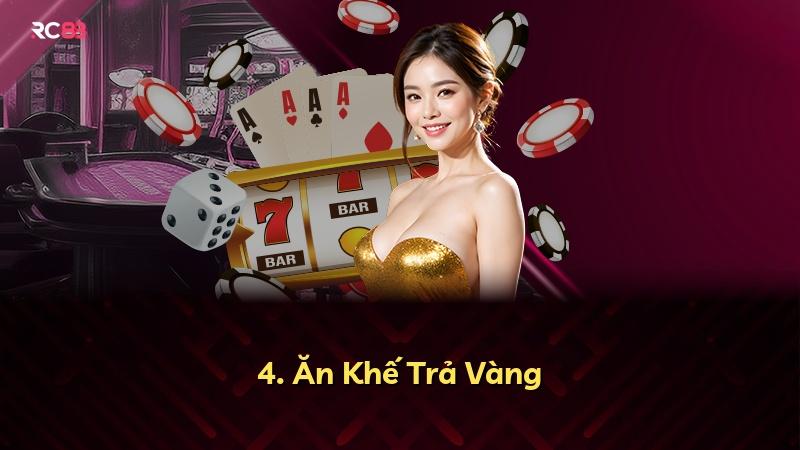4. Ăn Khế Trả Vàng