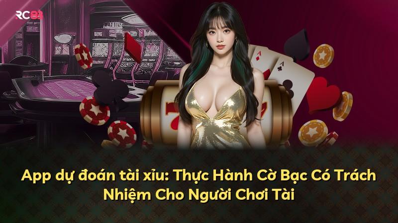 App dự đoán tài xỉu: Thực Hành Cờ Bạc Có Trách Nhiệm Cho Người Chơi Tài