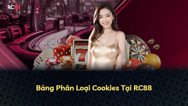 Bảng Phân Loại Cookies Tại RC88