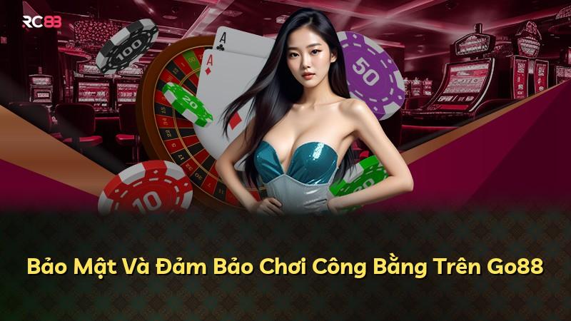 Bảo Mật Và Đảm Bảo Chơi Công Bằng Trên Go88
