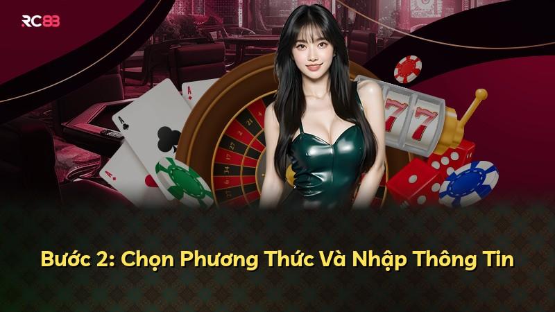 Bước 2: Chọn Phương Thức Và Nhập Thông Tin