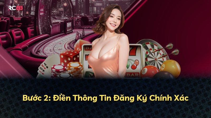 Bước 2: Điền Thông Tin Đăng Ký Chính Xác