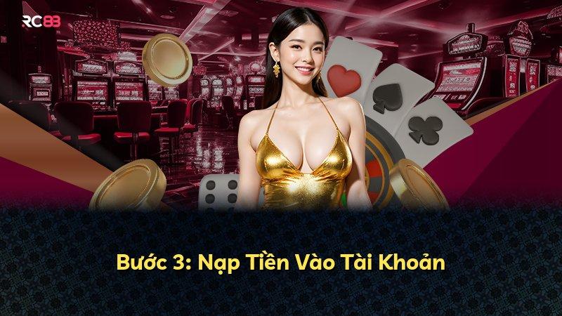 Bước 3: Nạp Tiền Vào Tài Khoản