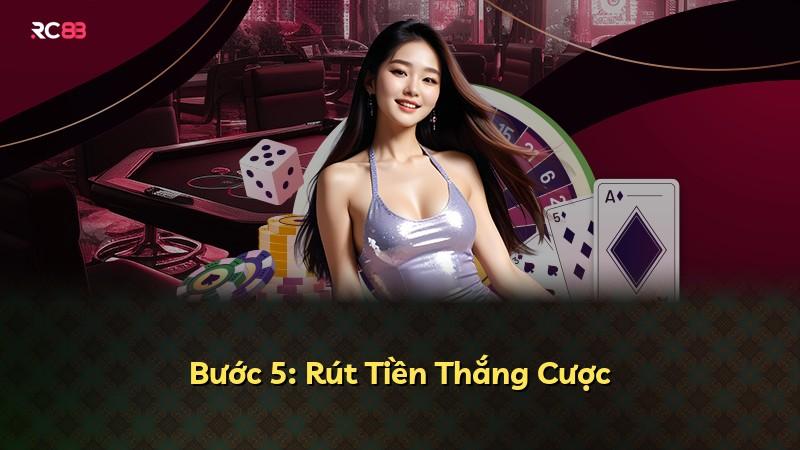 Bước 5: Rút Tiền Thắng Cược