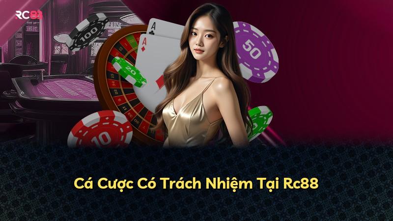 Cá Cược Có Trách Nhiệm Tại Rc88