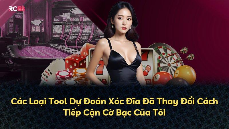 Các Loại Tool Dự Đoán Xóc Đĩa Đã Thay Đổi Cách Tiếp Cận Cờ Bạc Của Tôi