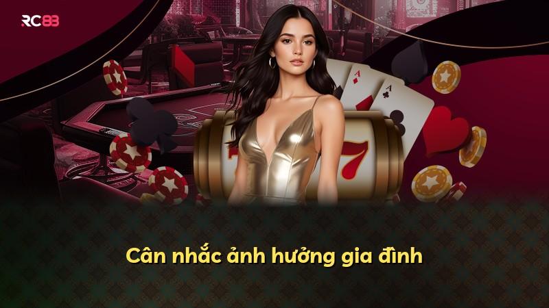 Cân nhắc ảnh hưởng gia đình