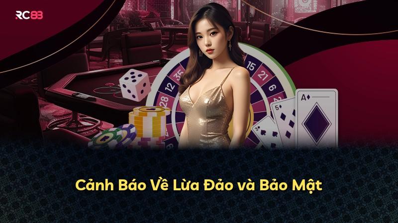 Cảnh Báo Về Lừa Đảo và Bảo Mật