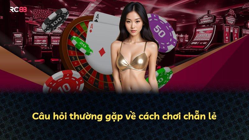Câu hỏi thường gặp về cách chơi chẵn lẻ