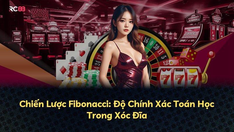 Chiến Lược Fibonacci: Độ Chính Xác Toán Học Trong Xóc Đĩa