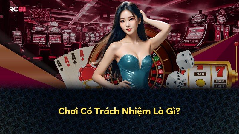 Chơi Có Trách Nhiệm Là Gì?