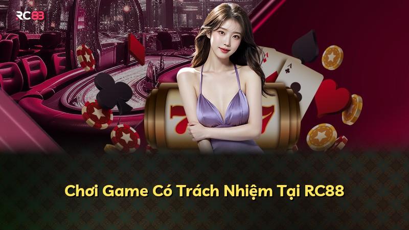 Chơi Game Có Trách Nhiệm Tại RC88