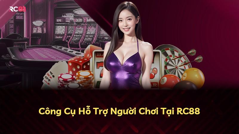 Công Cụ Hỗ Trợ Người Chơi Tại RC88
