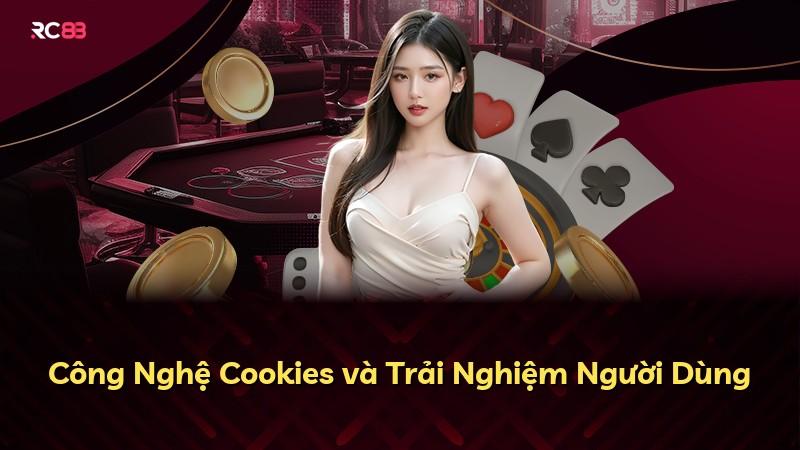 Công Nghệ Cookies và Trải Nghiệm Người Dùng