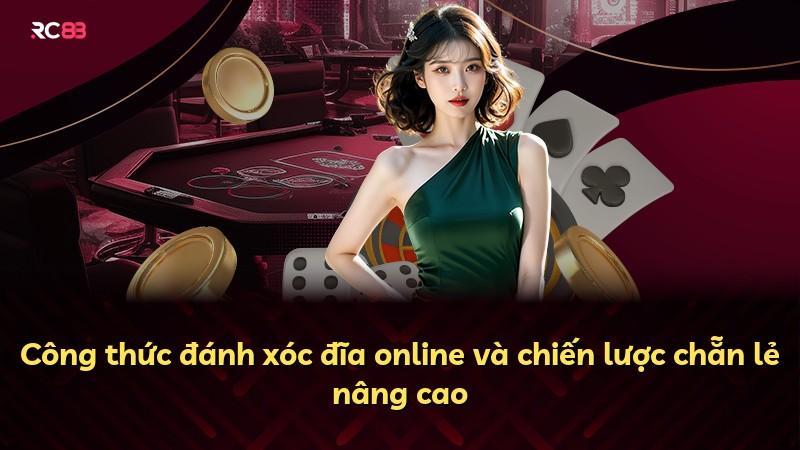 Công thức đánh xóc đĩa online và chiến lược chẵn lẻ nâng cao