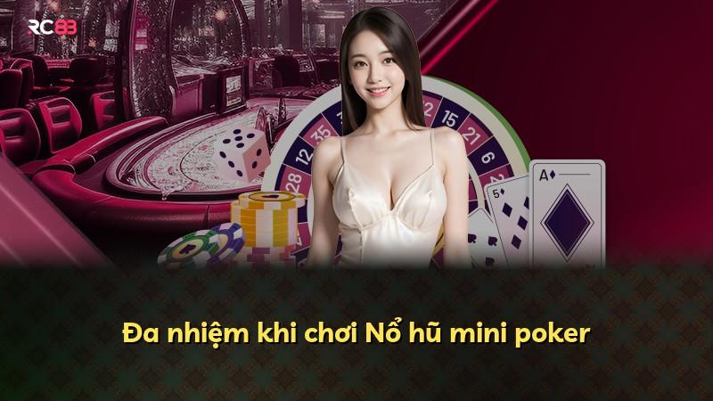 Đa nhiệm khi chơi Nổ hũ mini poker