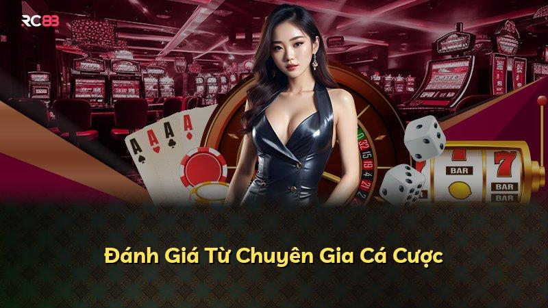 Đánh Giá Từ Chuyên Gia Cá Cược