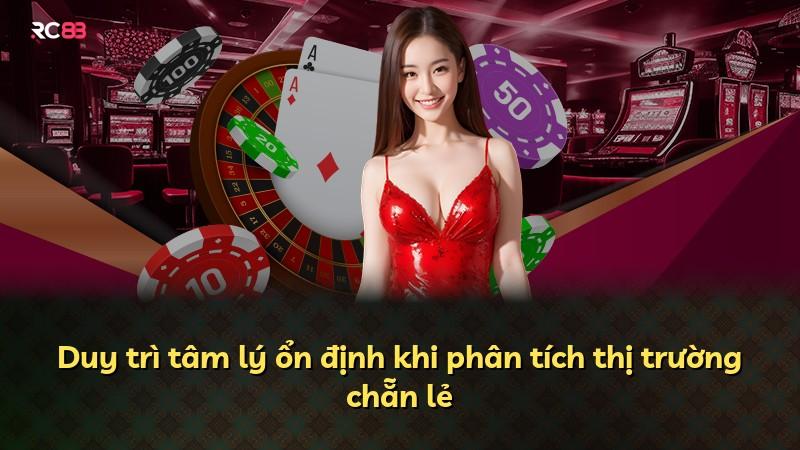 Duy trì tâm lý ổn định khi phân tích thị trường chẵn lẻ