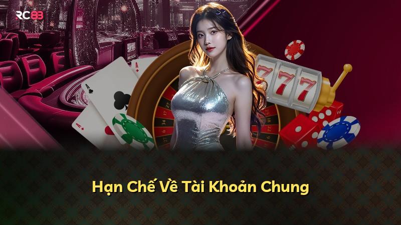 Hạn Chế Về Tài Khoản Chung