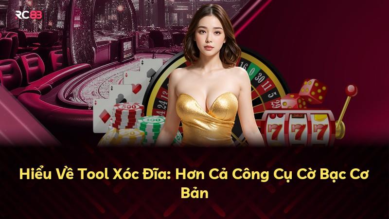 Hiểu Về Tool Xóc Đĩa: Hơn Cả Công Cụ Cờ Bạc Cơ Bản