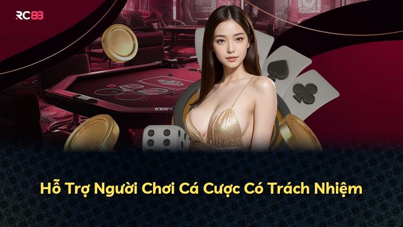 Hỗ Trợ Người Chơi Cá Cược Có Trách Nhiệm