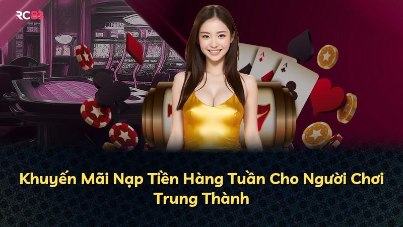 Khuyến Mãi Nạp Tiền Hàng Tuần Cho Người Chơi Trung Thành