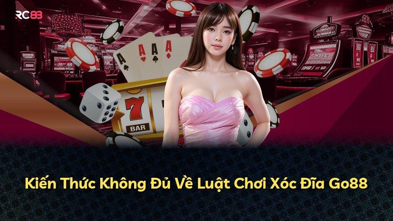 Kiến Thức Không Đủ Về Luật Chơi Xóc Đĩa Go88