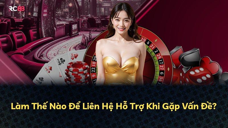 Làm Thế Nào Để Liên Hệ Hỗ Trợ Khi Gặp Vấn Đề?