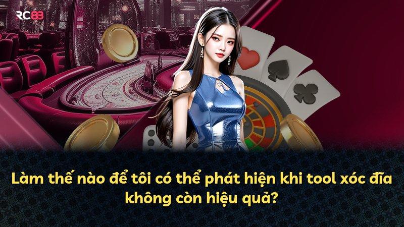 Làm thế nào để tôi có thể phát hiện khi tool xóc đĩa không còn hiệu quả?