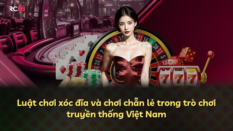 Luật chơi xóc đĩa và chơi chẵn lẻ trong trò chơi truyền thống Việt Nam