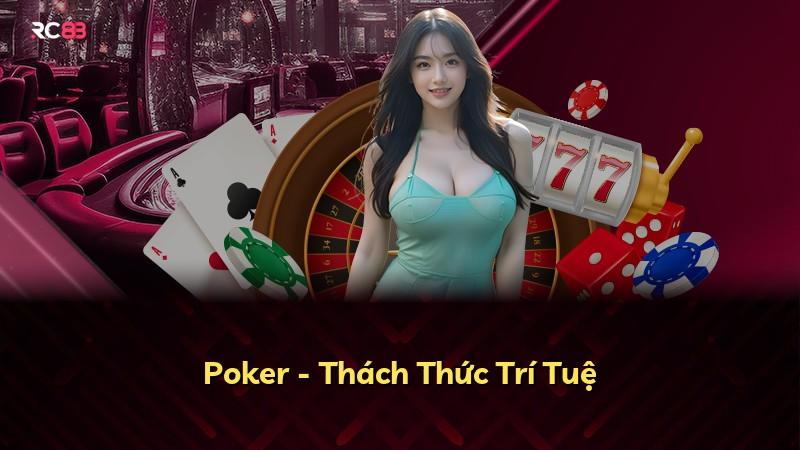 Poker - Thách Thức Trí Tuệ