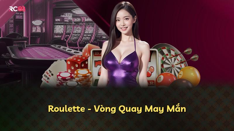 Roulette - Vòng Quay May Mắn