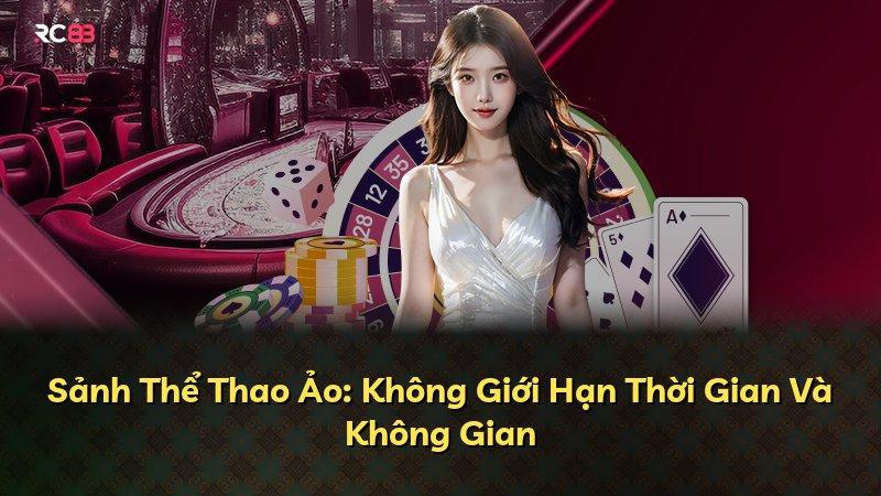 Sảnh Thể Thao Ảo: Không Giới Hạn Thời Gian Và Không Gian
