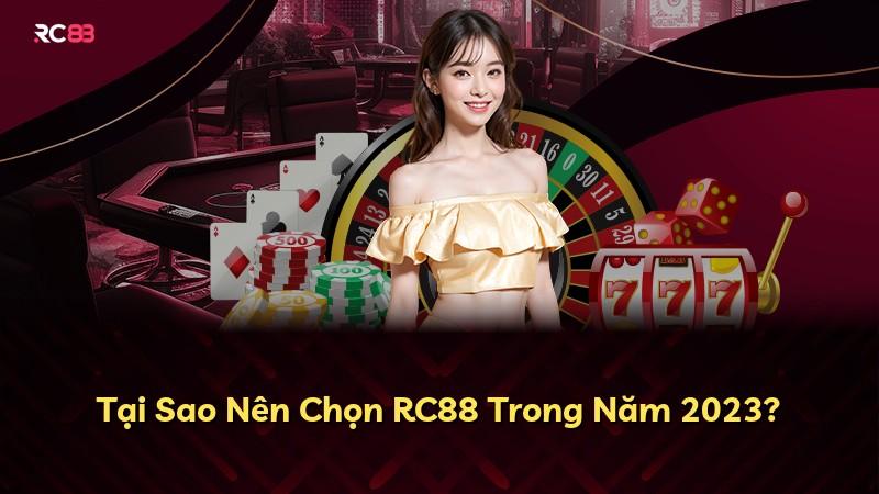 Tại Sao Nên Chọn RC88 Trong Năm 2023?