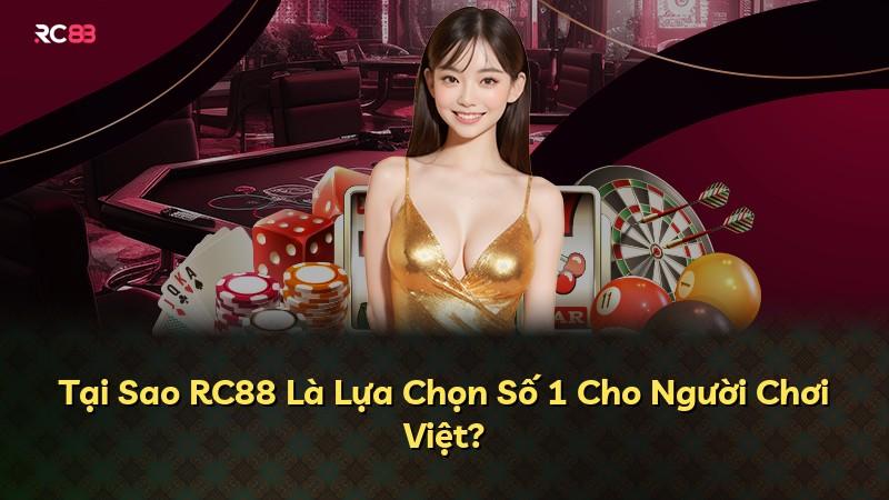 Tại Sao RC88 Là Lựa Chọn Số 1 Cho Người Chơi Việt?
