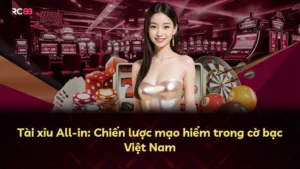 Tài xỉu All-in: Chiến lược mạo hiểm trong cờ bạc Việt Nam