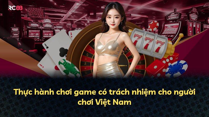 Thực hành chơi game có trách nhiệm cho người chơi Việt Nam