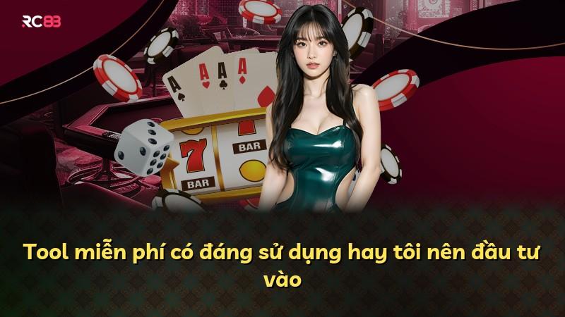 Tool miễn phí có đáng sử dụng hay tôi nên đầu tư vào