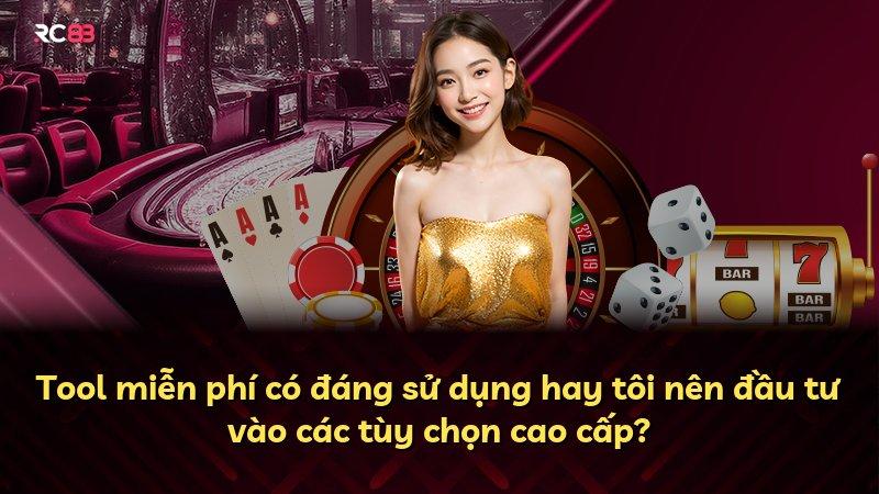 Tool miễn phí có đáng sử dụng hay tôi nên đầu tư vào các tùy chọn cao cấp?