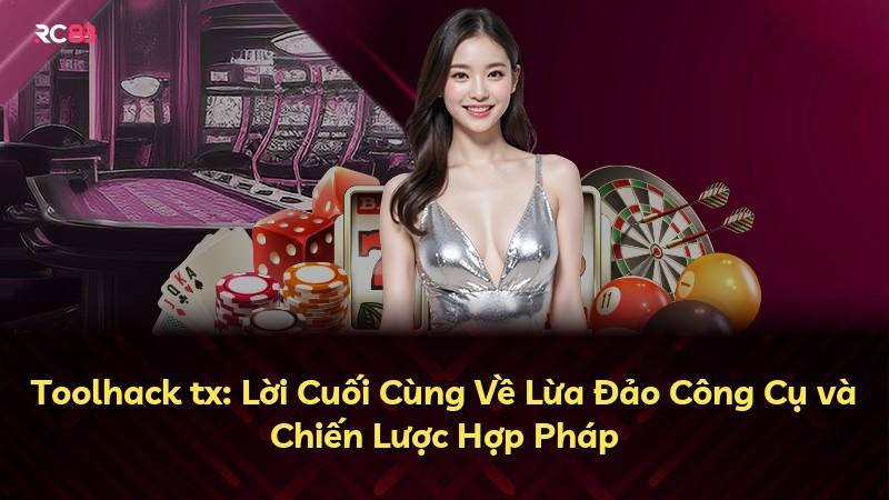 Toolhack tx: Lời Cuối Cùng Về Lừa Đảo Công Cụ và Chiến Lược Hợp Pháp