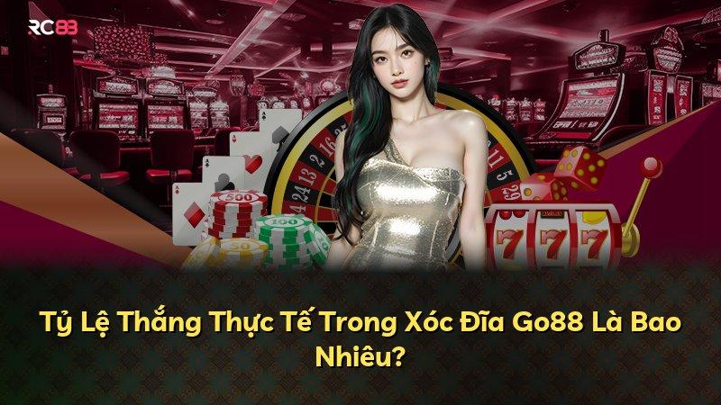 Tỷ Lệ Thắng Thực Tế Trong Xóc Đĩa Go88 Là Bao Nhiêu?