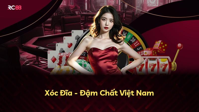 Xóc Đĩa - Đậm Chất Việt Nam
