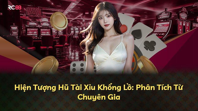 Hiện Tượng Hũ Tài Xỉu Khổng Lồ: Phân Tích Từ Chuyên Gia