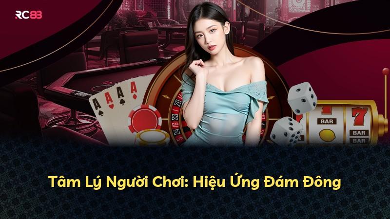 Tâm Lý Người Chơi: Hiệu Ứng Đám Đông